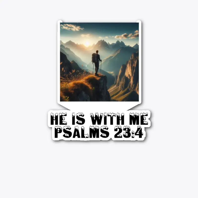 He is with Me